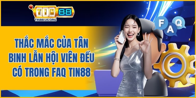 thac-mac-cua-tan-binh-lan-hoi-vien-deu-co-trong-faq-tin88.jpg